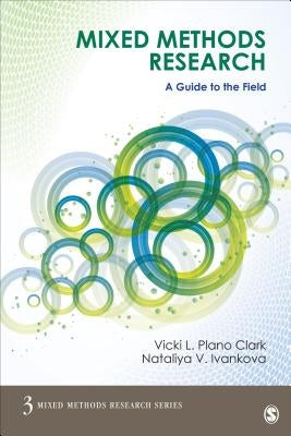 Mixed Methods Research: A Guide to the Field by Plano Clark, Vicki L.