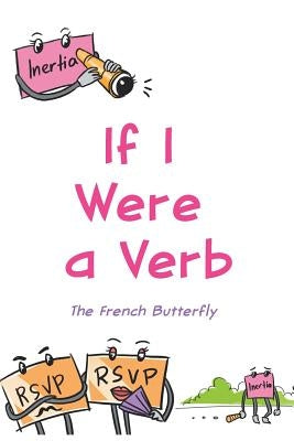 If I Were a Verb by French Butterfly, The