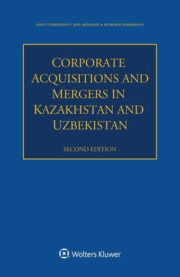 Corporate Acquisitions and Mergers in Kazakhstan and Uzbekistan by Yerkinbayev, Adlet