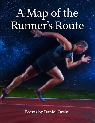 A Map of the Runner's Route by Orsini, Daniel