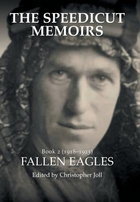 The Speedicut Memoirs: Book 2 (1918-1923): Fallen Eagles by Joll, Christopher