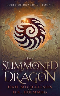 The Summoned Dragon by Holmberg, D. K.
