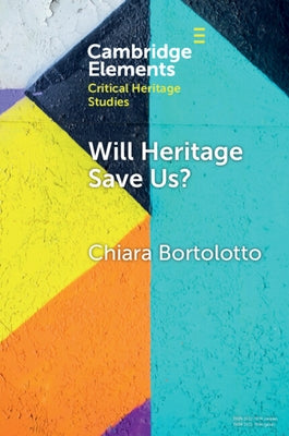 Will Heritage Save Us? by Bortolotto, Chiara