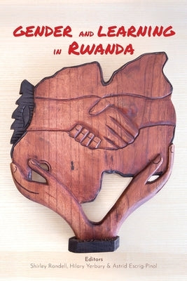 Gender and Learning in Rwanda by Randell, Shirley