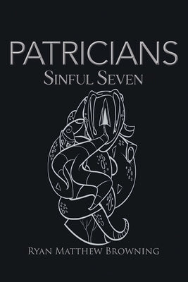 Patricians: Sinful Seven by Browning, Ryan Matthew