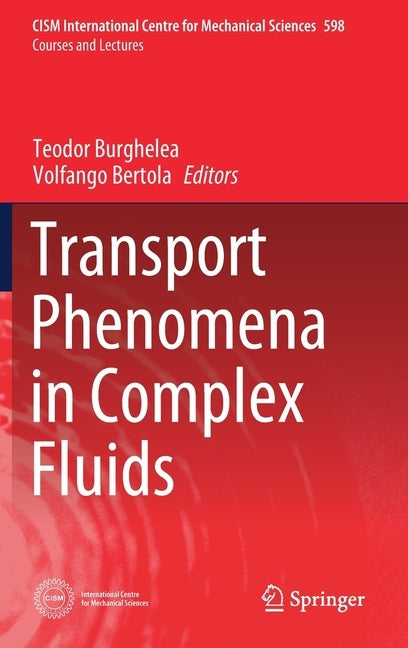 Transport Phenomena in Complex Fluids by Burghelea, Teodor