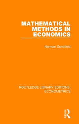 Mathematical Methods in Economics by Schofield, Norman