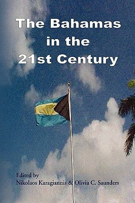 The Bahamas in the 21st Century by Karagiannis, Nikolaos