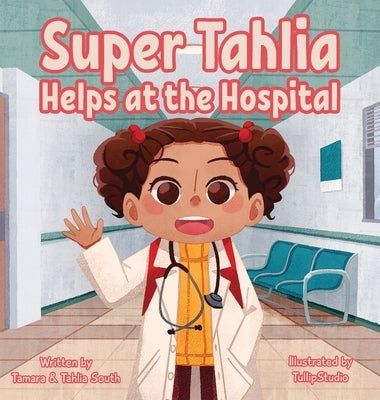 Super Tahlia Helps At The Hospital by South, Tamara