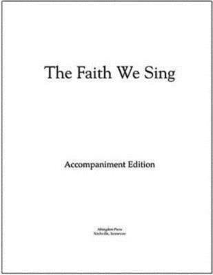 The Faith We Sing Accompaniment Edition Loose-Leaf Pages by 