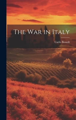 The war in Italy by Bossoli, Carlo