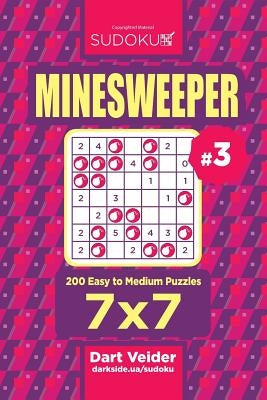 Sudoku Minesweeper - 200 Easy to Medium Puzzles 7x7 (Volume 3) by Veider, Dart