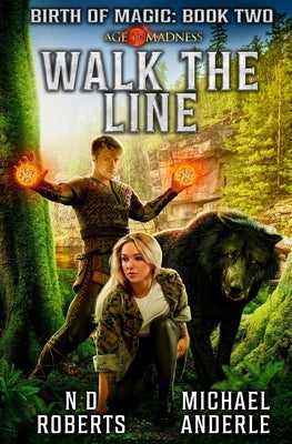 Walk The Line: Birth of Magic Book 2 by Anderle, Michael