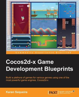 Cocos2d-X Game Development Blueprints by Sequeira, Karan