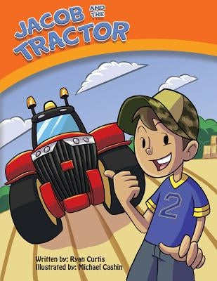 Jacob and the Tractor by Curtis, Ryan L.