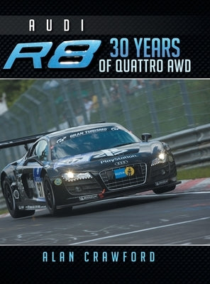 Audi R8 30 Years of Quattro Awd by Crawford, Alan