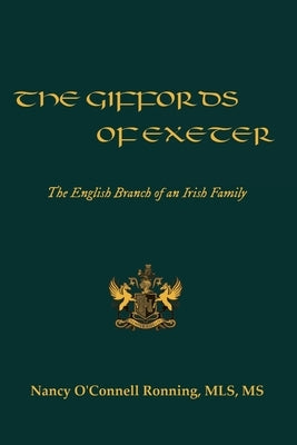 The Giffords of Exeter: The English Branch of an Irish Family by Ronning, Nancy O'Connell