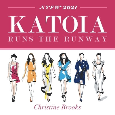 Katoia Runs the Runway by Brooks, Christine