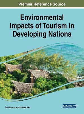 Environmental Impacts of Tourism in Developing Nations by Sharma, Ravi