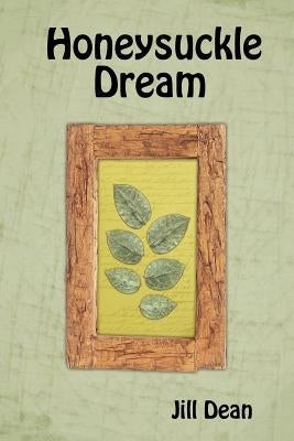Honeysuckle Dream by Dean, Jill
