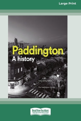 Paddington: A history (16pt Large Print Edition) by Young, Greg