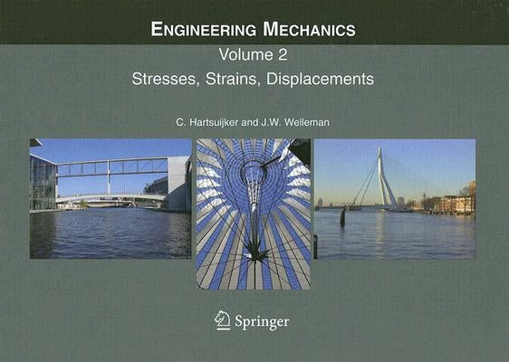 Stresses, Strains, Displacements: Volume 2 by Hartsuijker, C.