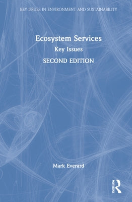 Ecosystem Services: Key Issues by Everard, Mark
