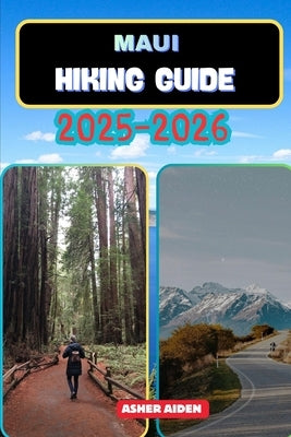 Maui Hiking Guide 2025-2026 by Aiden, Asher