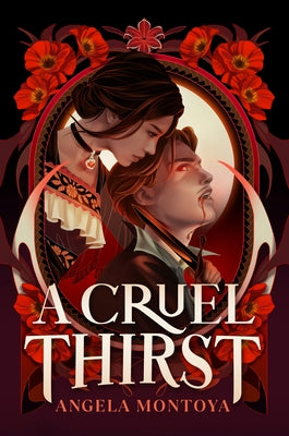 A Cruel Thirst by Montoya, Angela