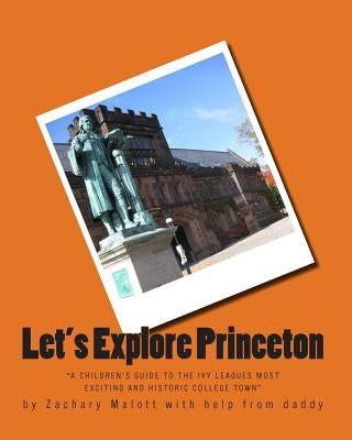 Let's Explore Princeton by Malott, Michael