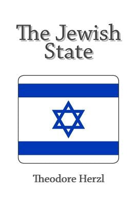 The Jewish State by Herzl, Theodor