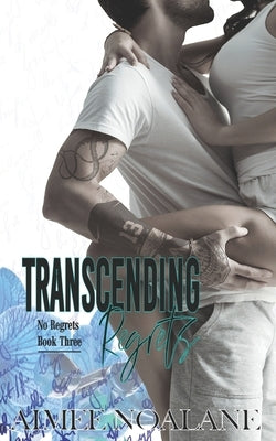 Transcending Regrets (No Regrets Book Three) by Noalane, Aimee