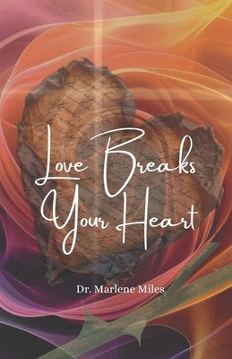 Love Breaks Your Heart by Miles, Marlene