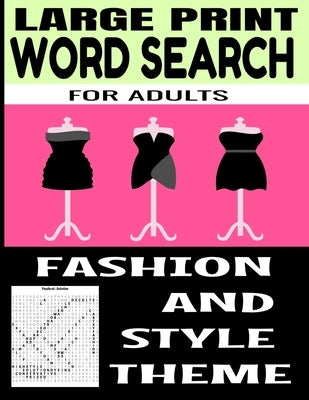 Large Print Word Search for Adults: Fashion and Style Themed - All Things Related to the World of Clothing and Fashion - Perfect for Exercising the Br by Press, Mn Lee