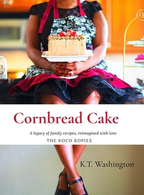 Cornbread Cake by Washington, K. T.