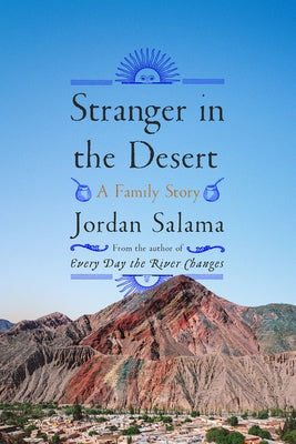 Stranger in the Desert: A Family Story by Salama, Jordan