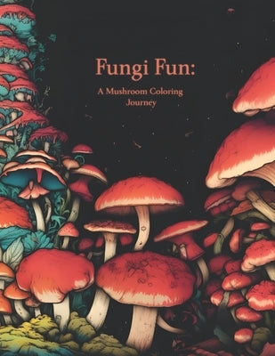 Fungi Fun: A Mushroom Coloring Journey by Mendez, Outworld Art