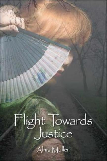 Flight Towards Justice by Muller, Alma