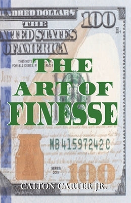 The Art of Finesse by Carter, Calton, Jr.