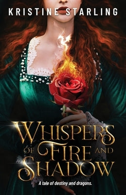 Whispers of Fire and Shadow by Starling, Kristine