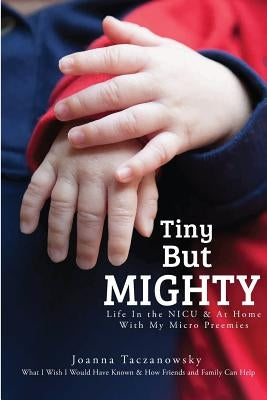 Tiny But Mighty by Taczanowsky, Joanna