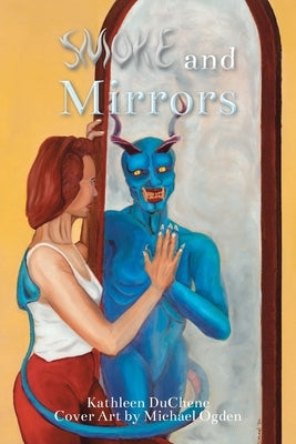 Smoke and Mirrors by Duchene, Kathleen
