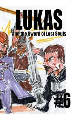 Lukas and the Sword of Lost Souls #6 by Rodrigues, José L. F.
