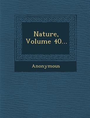 Nature, Volume 40... by Anonymous