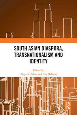 South Asian Diaspora, Transnationalism and Identity by Sahoo, Ajaya K.