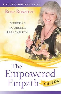 The Empowered Empath -- Quick & Easy by Rosetree, Rose