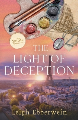 The Light of Deception by Ebberwein, Leigh
