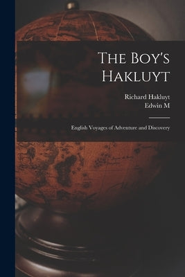 The Boy's Hakluyt: English Voyages of Adventure and Discovery by Hakluyt, Richard
