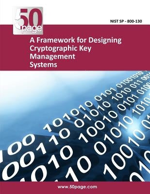 A Framework for Designing Cryptographic Key Management Systems by Nist