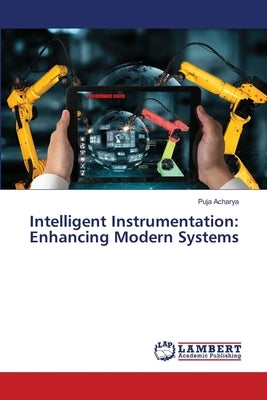 Intelligent Instrumentation: Enhancing Modern Systems by Acharya, Puja